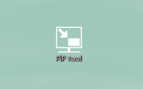 PiP-Tool—将电脑任意软件实现画中画效果，单屏也能让工作效率翻倍！